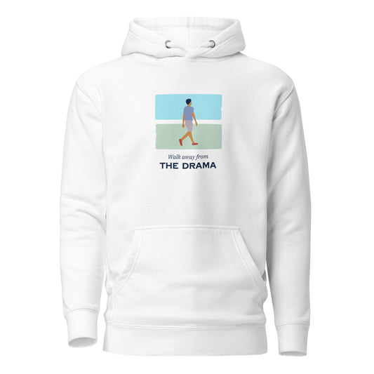 Premium Cotton Hoodie with Walk Away From The Drama Print